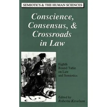 Conscience, Consensus, & Crossroads in Law