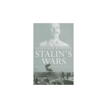 Stalin's Wars - Roberts, Geoffrey