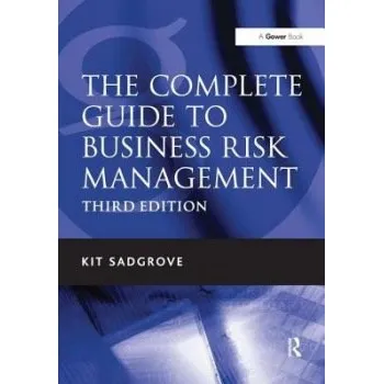 Complete Guide to Business Risk Management - Sadgrove, Kit