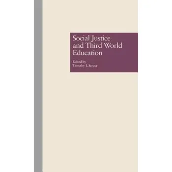 Kniha Social Justice and Third World Education