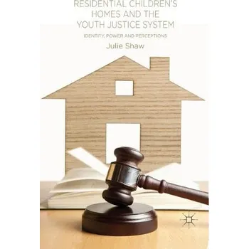 Učebnice Residential Children's Homes and the Youth Justice System - Shaw, Julie