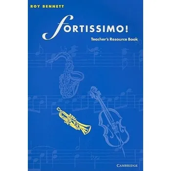 Anglický jazyk Fortissimo! Teacher's resource book - Bennett, Roy