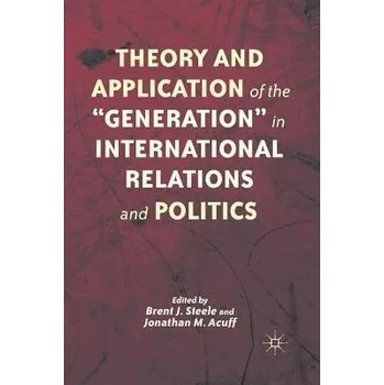 Učebnice Theory and Application of the "Generation" in International Relations and Politics