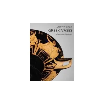 How to Read Greek Vases - Mertens, Joan R.