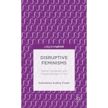 Učebnice Disruptive Feminisms - Foster, Gwendolyn Audrey