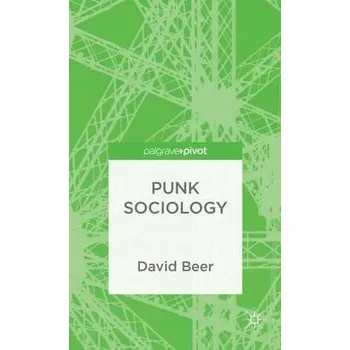 Učebnice Punk Sociology - Beer, D.
