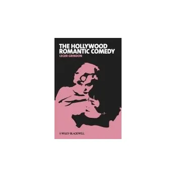 Kniha Hollywood Romantic Comedy - Grindon, Leger (Middlebury College, USA)