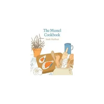 Mussel Cookbook - Hurlburt, Sarah