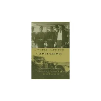 Učebnice World Safe for Capitalism - Veeser, Cyrus
