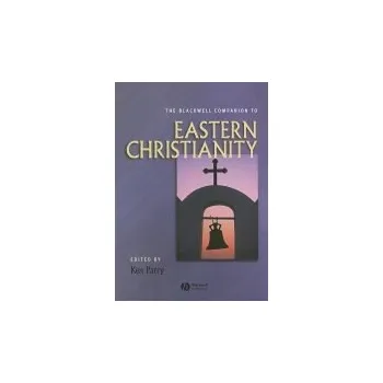 Kniha Blackwell Companion to Eastern Christianity