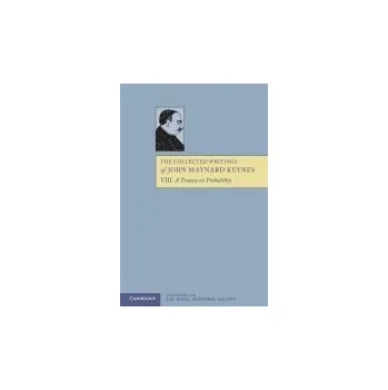 Collected Writings of John Maynard Keynes - Keynes, John Maynard (University of Cambridge)