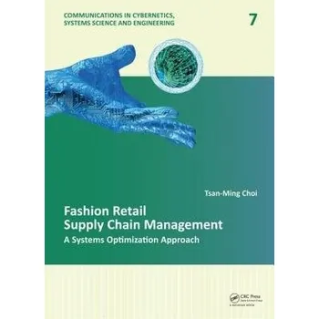 Fashion Retail Supply Chain Management - Choi, Tsan-Ming (Institute of Textiles and Clothing, The Hong Kong Polytechnic University, Hong Kong)
