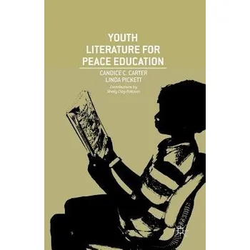 Učebnice Youth Literature for Peace Education - Carter, C. a Pickett, L.