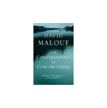 Conversations At Curlow Creek - Malouf, David
