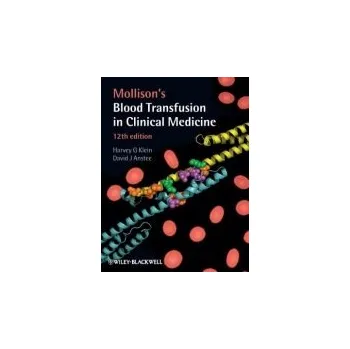 Mollison's Blood Transfusion in Clinical Medicine - Klein, Harvey G. (NIH Clinical Center, National Institutes of Health, Bethesda, MD) a Anstee, David J. (University of Bristol, Bristol, UK)