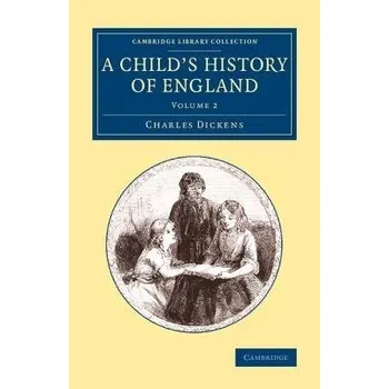 Child's History of England: Volume 2 - Dickens, Charles