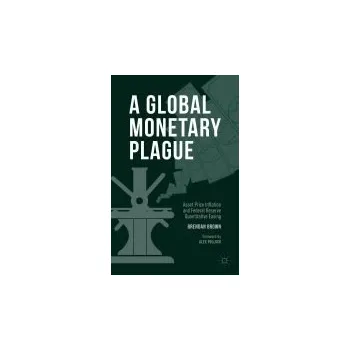 Učebnice Global Monetary Plague - Brown, Brendan