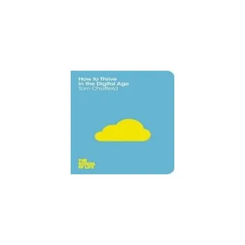 Populárně naučná literatura pro dospělé How to Thrive in the Digital Age - Chatfield, Tom
