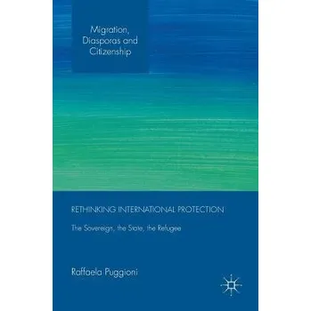 Učebnice Rethinking International Protection - Puggioni, Raffaela