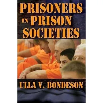 Kniha Prisoners in Prison Societies - Bondeson, Ulla