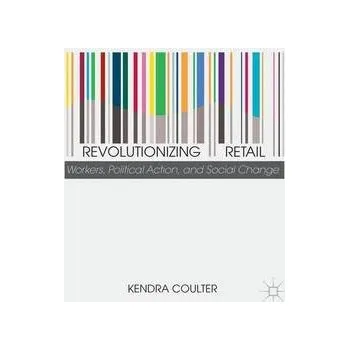 Učebnice Revolutionizing Retail - Coulter, K.