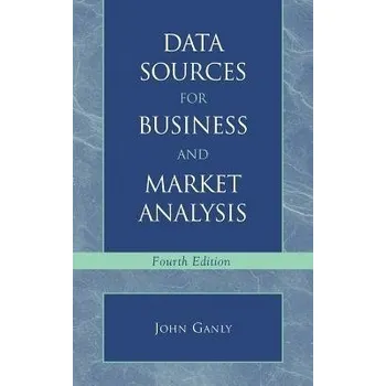 Data Sources for Business and Market Analysis - Ganly, John V.