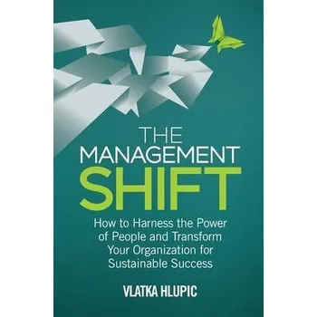 Populárně naučná literatura pro dospělé Management Shift - Hlupic, V.