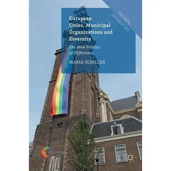 Učebnice European Cities, Municipal Organizations and Diversity - Schiller, Maria