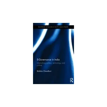 E-Governance in India - Chaudhuri, Bidisha (International Institute of Information Technology, India)