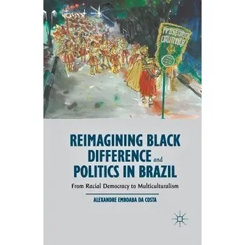 Učebnice Reimagining Black Difference and Politics in Brazil