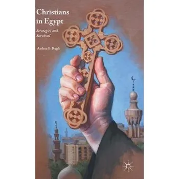 Christians in Egypt - Rugh, Andrea B.