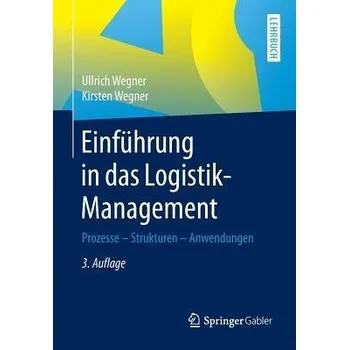 Einfuhrung in das Logistik-Management - Wegner, Ullrich a Wegner, Kirsten