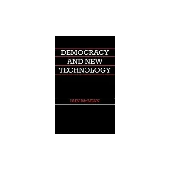 Kniha Democracy and New Technology - McLean, Iain (University of Oxford)