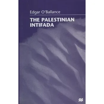 Kniha Palestinian Intifada - O'Ballance, Edgar