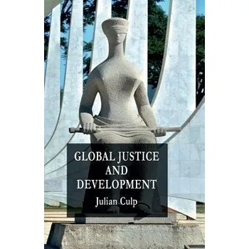 Učebnice Global Justice and Development - Culp, J.