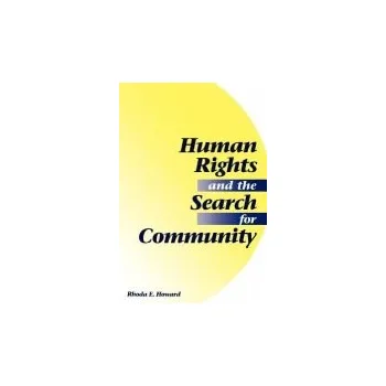 Kniha Human Rights And The Search For Community - Howard, Rhoda E.