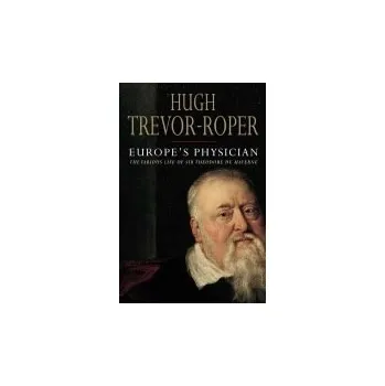 Europe's Physician - Trevor-Roper, Hugh