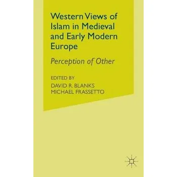 Western Views of Islam in Medieval and Early Modern Europe