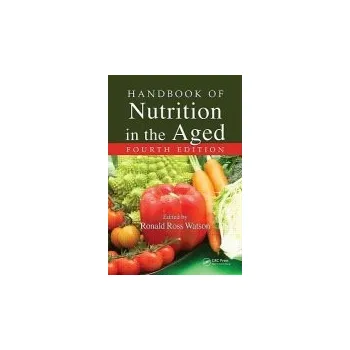 Handbook of Nutrition in the Aged