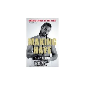 Literární biografie Making Haye - Worsell, Elliot
