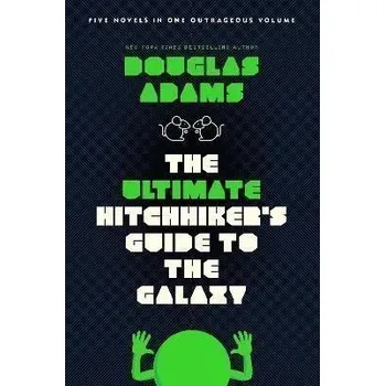 The Ultimate Hitchhiker´s Guide to the Galaxy: Five Novels in One Outrageous Volume - Adams Douglas