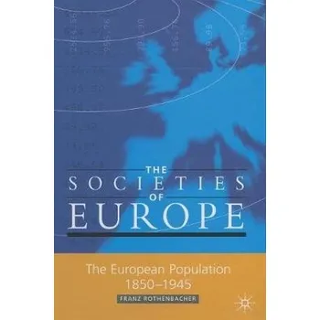 Populárně naučná literatura pro dospělé European Population, 1850-1945 - Rothenbacher, F.