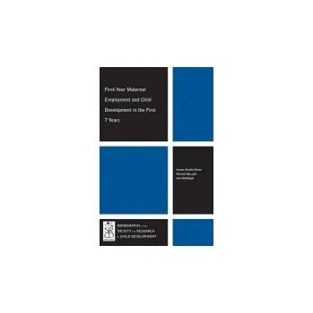 Kniha First-Year Maternal Employment and Child Development in the First 7 Years - Brooks-Gunn, Jeanne a Han, Wen-Jui a Waldfogel, Jane