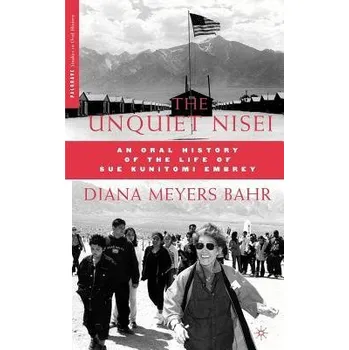 Populárně naučná literatura pro dospělé Unquiet Nisei - Bahr, D.