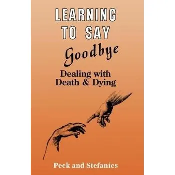 Učebnice Learning To Say Goodbye - Peck, Rosalie a Stefanics, Charlotte