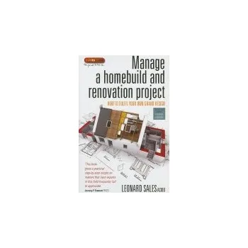 Populárně naučná literatura pro dospělé Manage a Homebuild and Renovation Project 4th Edition - Sales, Leonard