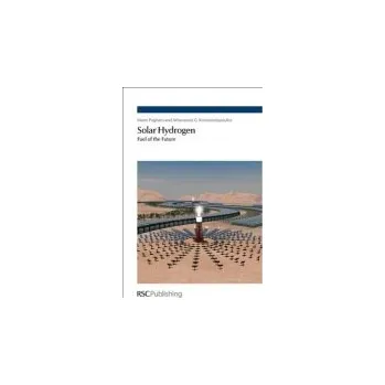 Solar Hydrogen - Pagliaro, Mario (Istituto per lo Studio dei Materiali Nanostrutturati, Italy) a Konstandopoulos, Athanasios G (CEPRI, Greece)