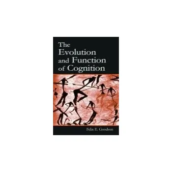 Kniha Evolution and Function of Cognition - Goodson, Felix E.