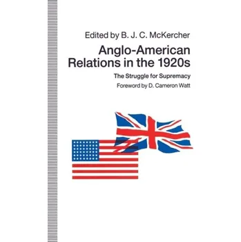 Učebnice Anglo-American Relations in the 1920s - McKercher, B. J. C.