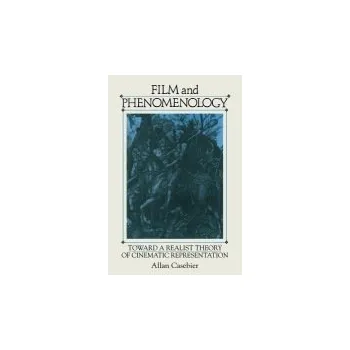 Film and Phenomenology - Casebier, Allan